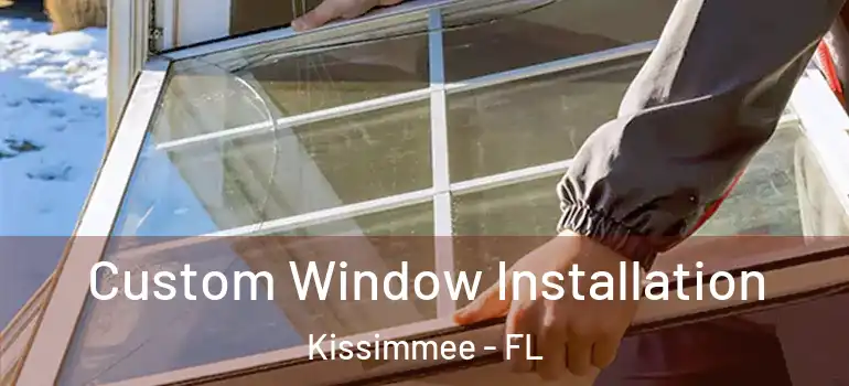  Custom Window Installation Kissimmee - FL