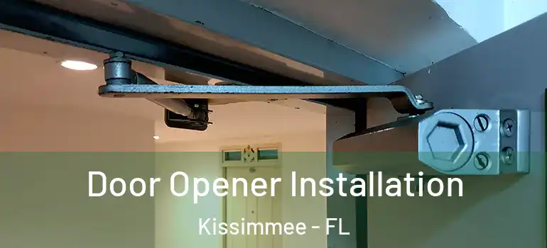  Door Opener Installation Kissimmee - FL