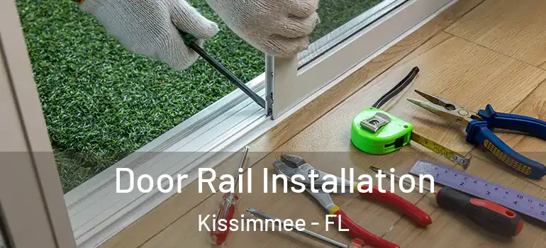  Door Rail Installation Kissimmee - FL