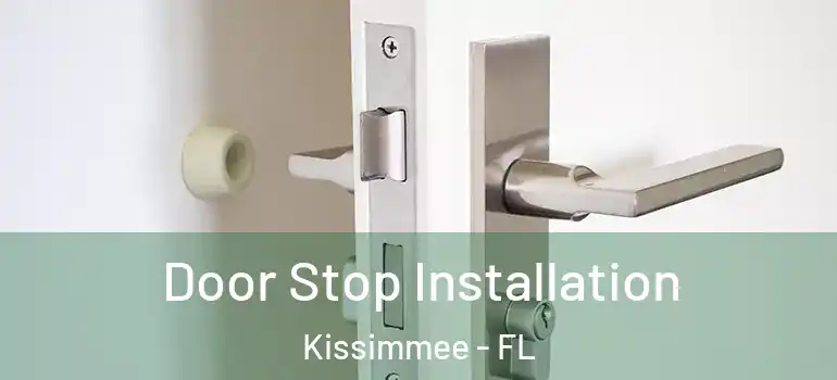  Door Stop Installation Kissimmee - FL