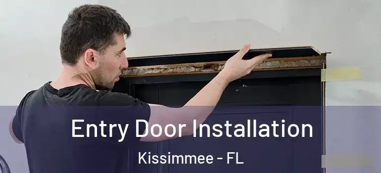  Entry Door Installation Kissimmee - FL