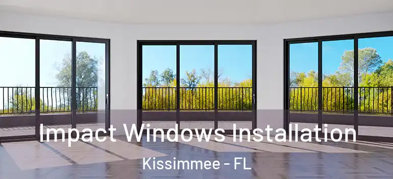 Impact Windows Installation Kissimmee - FL
