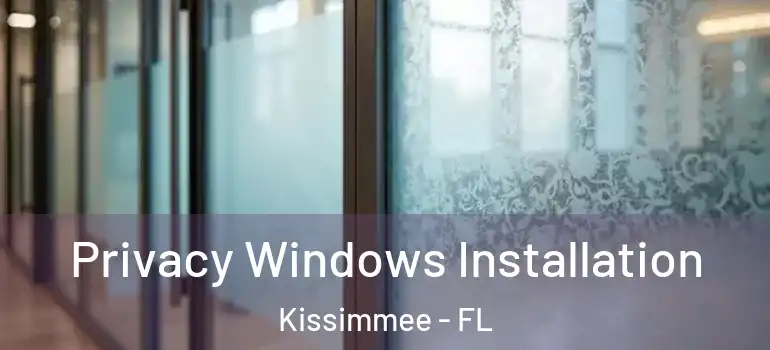  Privacy Windows Installation Kissimmee - FL