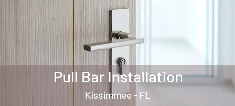  Pull Bar Installation Kissimmee - FL