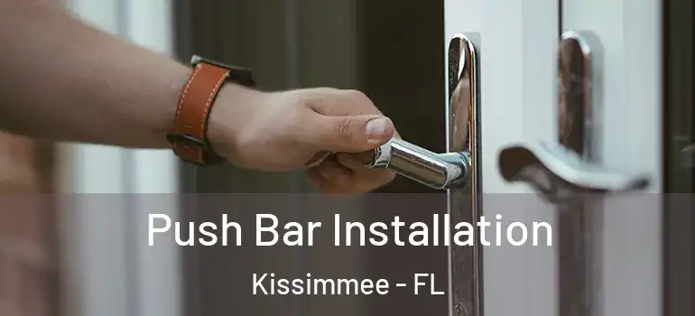  Push Bar Installation Kissimmee - FL