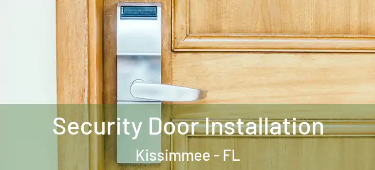  Security Door Installation Kissimmee - FL