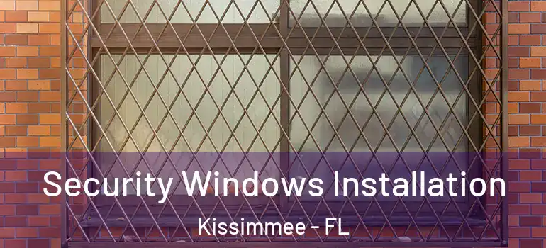  Security Windows Installation Kissimmee - FL