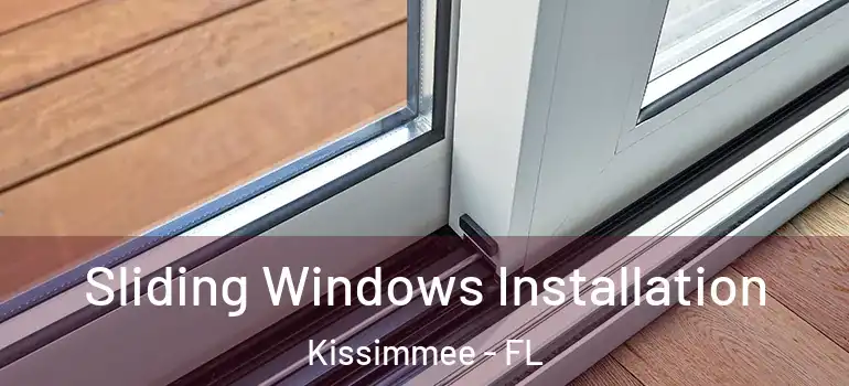  Sliding Windows Installation Kissimmee - FL