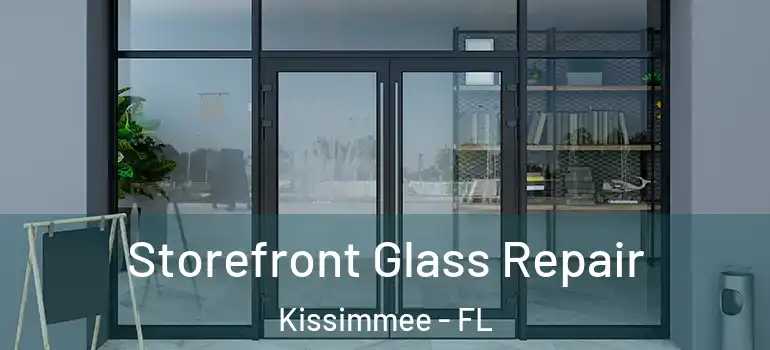  Storefront Glass Repair Kissimmee - FL