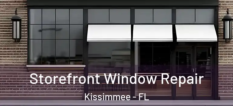  Storefront Window Repair Kissimmee - FL