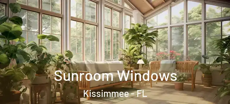  Sunroom Windows Kissimmee - FL