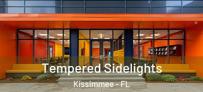  Tempered Sidelights Kissimmee - FL