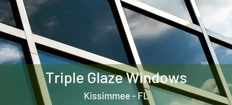  Triple Glaze Windows Kissimmee - FL