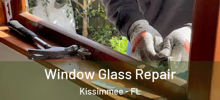  Window Glass Repair Kissimmee - FL