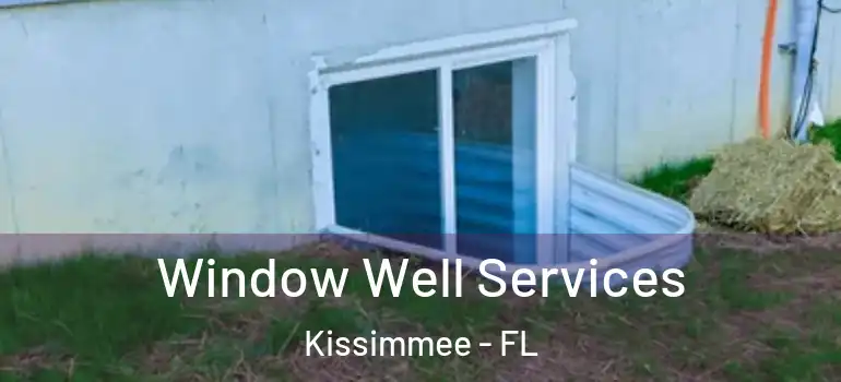  Window Well Services Kissimmee - FL